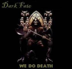 Dark Fate (USA) : We Do Death
